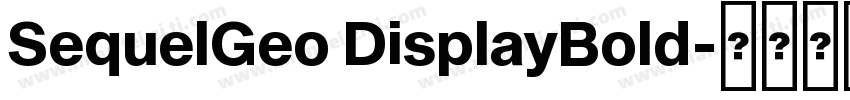 SequelGeo DisplayBold字体转换